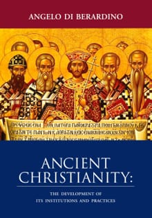 Ancient Christianity - Angelo Di Berardino