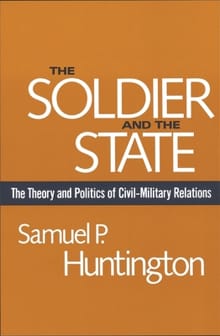 The Soldier and the State - Samuel P. Huntington