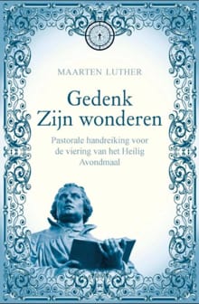 Gedenk zijn wonderen - Maarten Luther