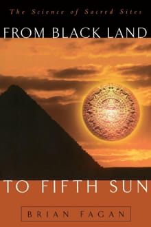 From Black Land To Fifth Sun - Brian Fagan