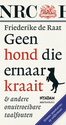 Geen hond die ernaar kraait - Friederike de Raat