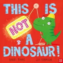 This Is NOT a Dinosaur! - Barry Timms