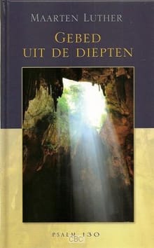 Gebed uit de diepten - Maarten Luther