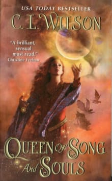 Queen of Song and Souls - C. L. Wilson