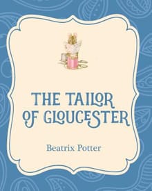 The Tailor of Gloucester - Beatrix Potter