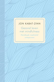 Gezond leven met mindfulness - Jon Kabat-Zinn