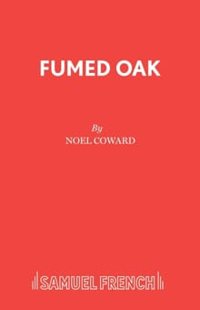 Fumed Oak - Noel Coward