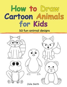 How to Draw Cartoon Animals for Kids - Julie Smith
