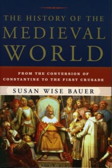 The History of the Medieval World - Susan Wise Bauer