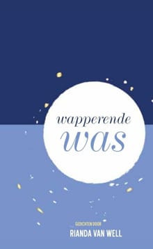 Wapperende was - Rianda van Well, van Well Rianda