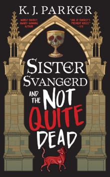 Sister Svangerd and the Not Quite Dead - K. J. Parker
