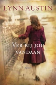 Ver bij jou vandaan - Lynn Austin