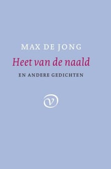 Heet van de naald en andere gedichten - Max de Jong