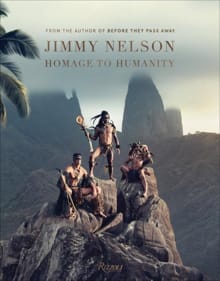 Homage to Humanity - Jimmy Nelson
