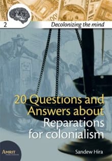 20 questions and answers about reparations for colonialism - Sandew Hira