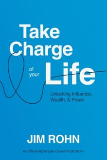 Rohn, J: Take Charge of Your Life - Jim Rohn
