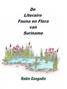 De literaire fauna en flora van Suriname - Rabin Gangadin