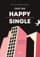 (Not so) happy single