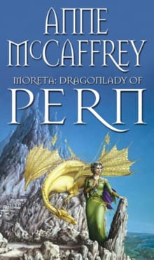 “Moreta - Dragonlady Of Pern