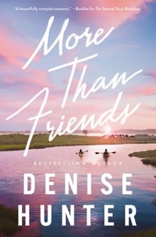 More Than Friends: A Sweet, Low-Spice Contemporary Romance - Denise Hunter