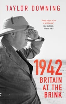 1942: Britain at the Brink - Taylor Downing