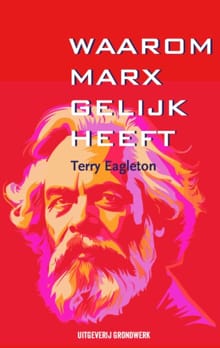 Waarom Marx gelijk heeft - Terry Eagleton