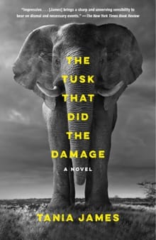 The Tusk That Did the Damage - Tania James