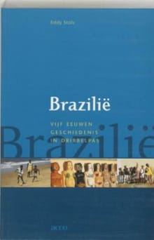 Brazilië. Vijf eeuwen geschiedenis in dribbelpas - Eddy Stols