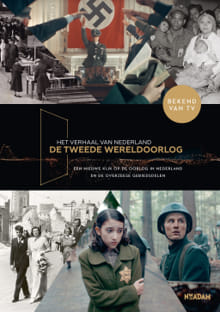 Het verhaal van Nederland - De Tweede Wereldoorlog