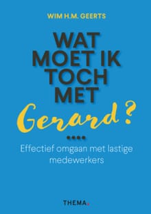 Wat moet ik toch met Gerard? - Wim H.M. Geerts