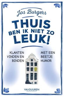 Thuis ben ik niet zo leuk! - Jos Burgers