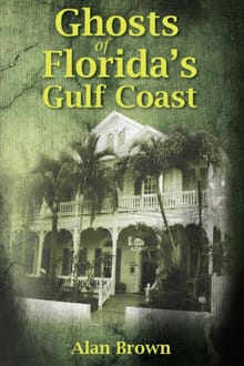 Ghosts of Florida's Gulf Coast - Alan Brown