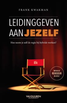 Leidinggeven aan jezelf - Frank Kwakman