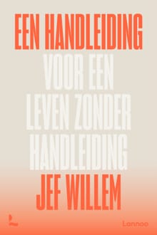 Een handleiding voor een leven zonder handleiding - Jef Willem