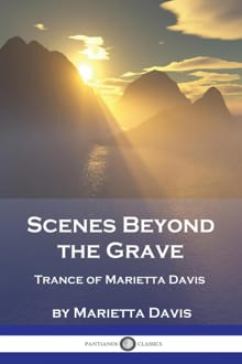 Scenes Beyond the Grave - Marietta Davis