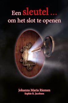 Een sleutel ... om het slot te openen - Johanna Maria Riemen, Sophie R. Jacobsen