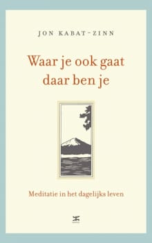 Waar je ook gaat, daar ben je - Jon Kabat-Zinn