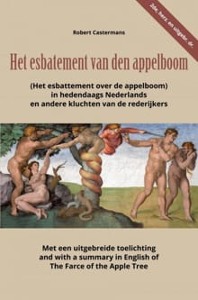 Het esbatement van den appelboom (Het esbattement over de appelboom) in hedendaags Nederlands en andere kluchten van de rederijkers - Robert Castermans