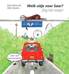 Welk uitje voor Saar? Zeg het maar! - Talsma Elise, Elise Talsma