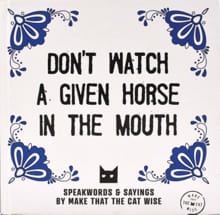 Don't watch a given horse in the mouth -  Jacob,  Haver