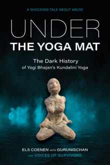 Under the Yoga Mat - Els Coenen, GuruNischan Khalsa, ...