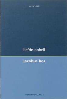 Liefde, onheil - Jacobus P. Bos, Jan Bos, ...