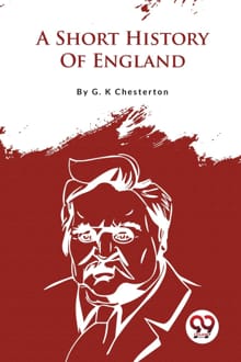A Short History of England - G.K. Chesterton