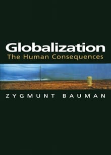 Globalization: The Human Consequences - Zygmunt Bauman