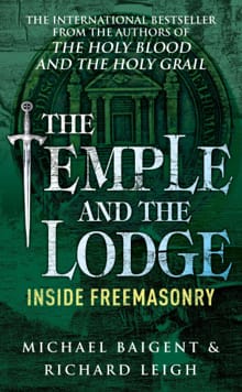 The Temple And The Lodge - Michael Baigent, Richard Leigh