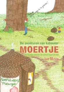 De avonturen van kabouter Moertje - Jaap Musch