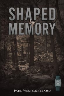 Shaped by Memory - Paul Westmoreland