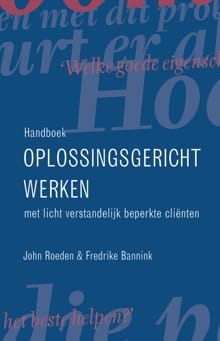 Handboek oplossingsgericht werken met licht verstandelijk beperkte clienten - J. Roeden, F. Bannink