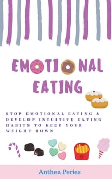 Emotional Eating - Anthea Peries