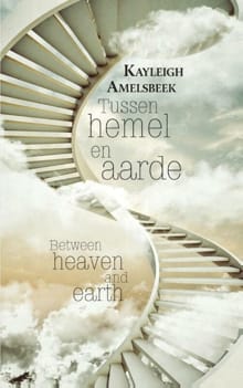 Tussen hemel en aarde - Kayleigh Amelsbeek, Amelsbeek Kayleigh